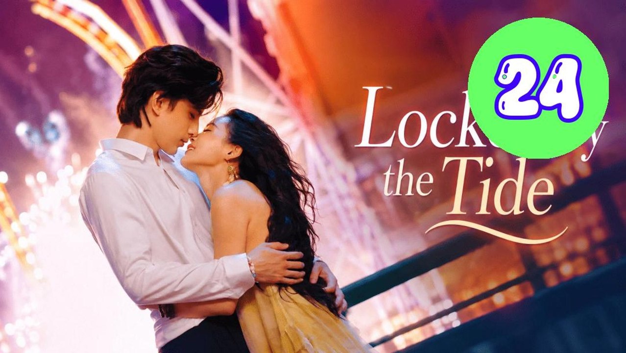 Locked by the Tide 2026 Episode 24 Engsub