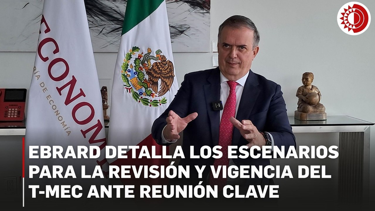 Ebrard confirma reunión clave con EU y Canadá para definir el futuro del T-MEC