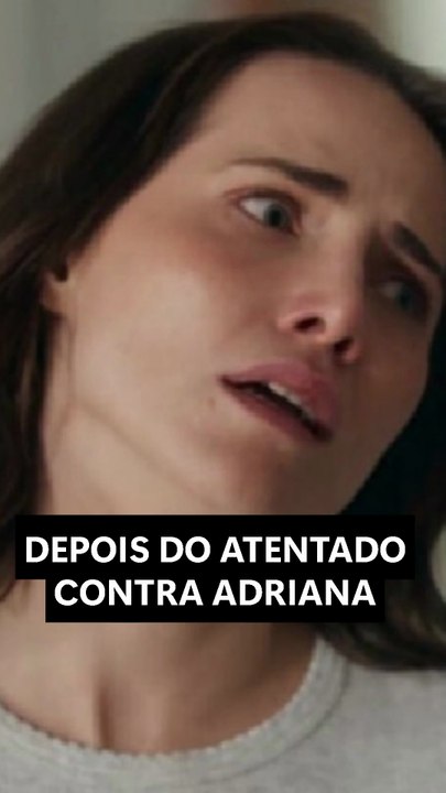 QUEM AMA CUIDA - DEPOIS DO ATENTADO CONTRA ADRIANA VEM A REVIRAVOLTA