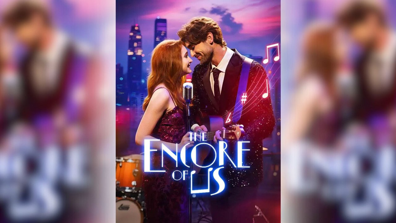 The Encore of Us englishsub fullmovie🍿🍿🍿
