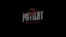 The Patient can you escape? Official Trailer