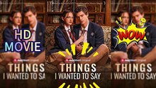 【NEW】❤️‍🔥THINGS I WANTED TO SAY 💋 – FREE MOVIE