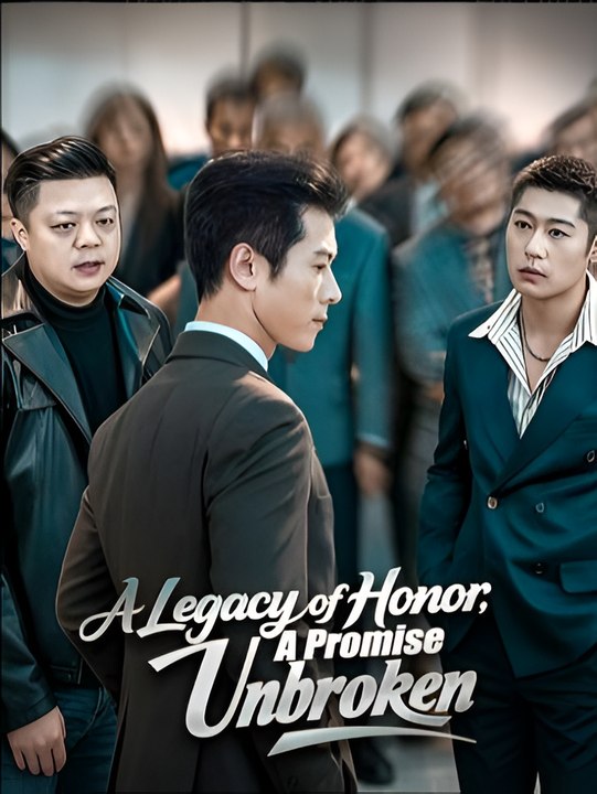 A Legacy of Honor a Promise Unbroken-Drama FULL MOVIES ENGLISH SUB