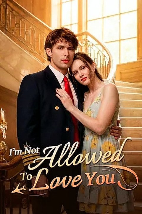 Im Not Allowed To Love You mydrama (WaTch -HD) Full