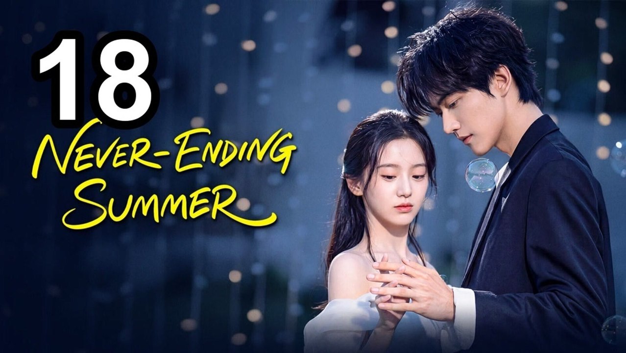 Never-Ending Summer (2026) - Episode 18 Eng Sub | DramaFlix Hub