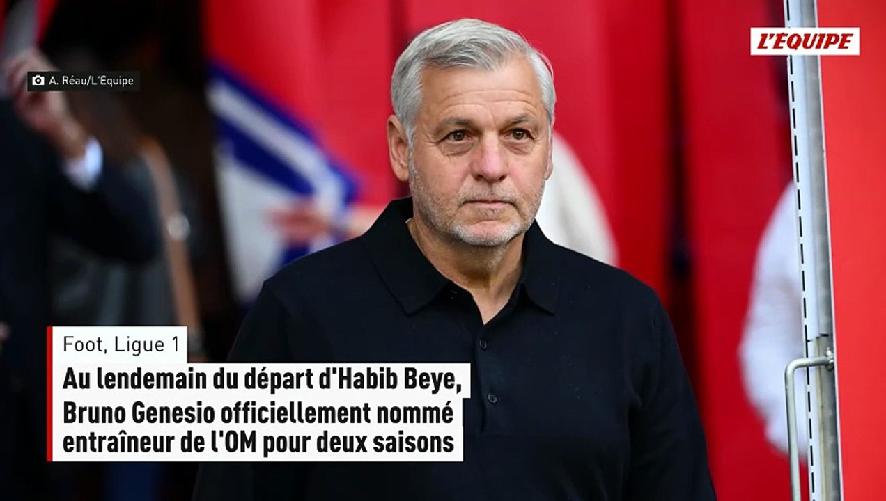 Au lendemain du départ d'Habib Beye, Bruno Genesio officiellement nommé entraîneur de l'OM pour deux saisons - Foot - Ligue 1