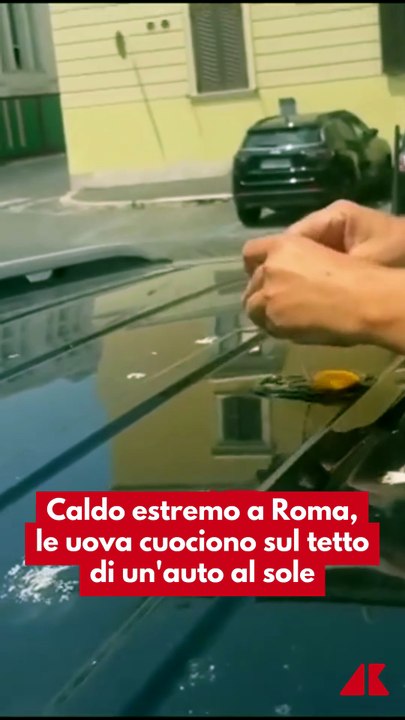 Inferno a Roma: 68°C e un uovo cotto sull'auto! - Sbircia la Notizia Magazine