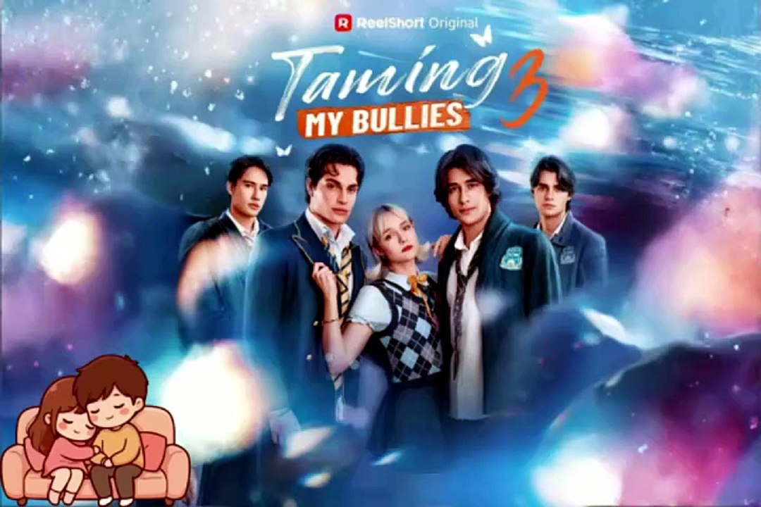 NEW 💞 Taming My Bullies 3 Episodes - Free Episodes [Full Movie]