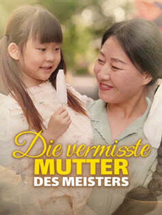 Die vermisste Mutter des Meisters | Komplette Serie | Short Drama Deutsch