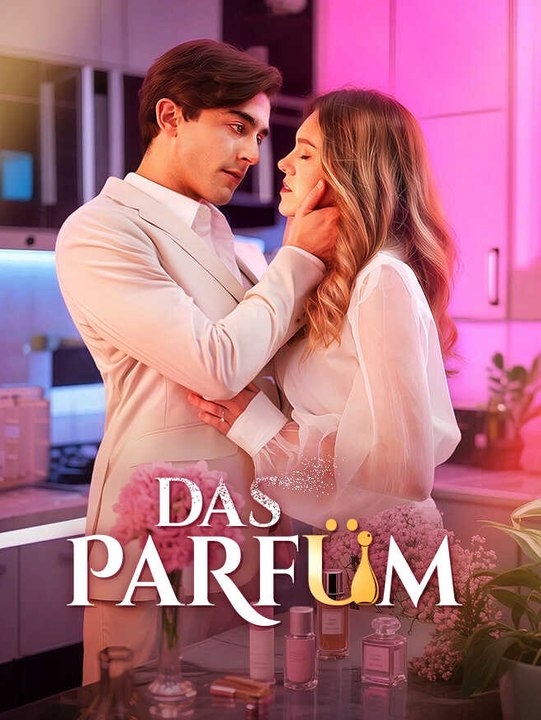 Das Parfüm | Komplette Serie | Short Drama Deutsch