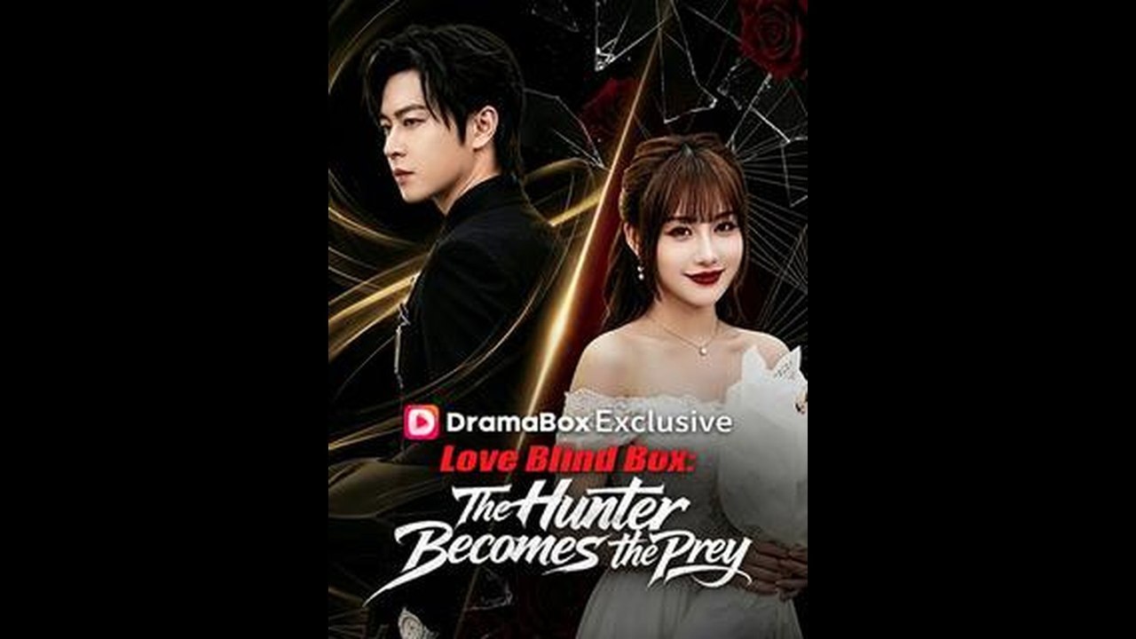 Love Blind Box Der Hunter wird zum Prey Chinese Drama | Ganzer Film Deutsch