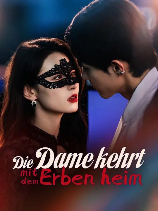 Die Dame kehrt mit dem Erben heim | Komplette Serie | Short Drama Deutsch