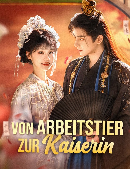 Von Arbeitstier zur Kaiserin (Synchronisiert) - Full Drama | German Sub 2026