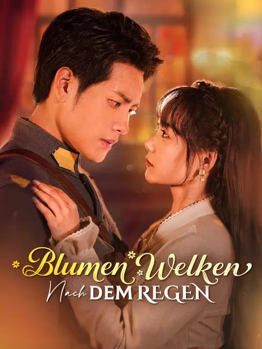 Blumen welken nach dem Regen | Komplette Serie | Short Drama Deutsch