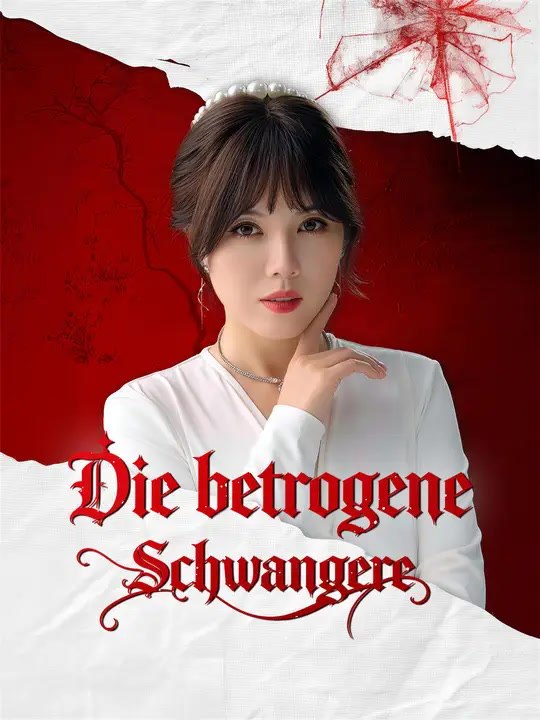 Die betrogene Schwangere | Komplette Serie | Short Drama Deutsch