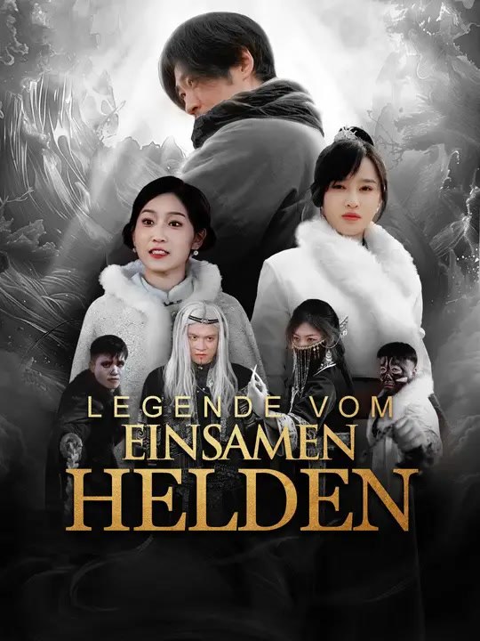 Legende vom einsamen Helden | Komplette Serie | Short Drama Deutsch