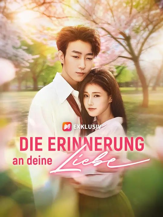Die Erinnerung an deine Liebe | Komplette Serie | Short Drama Deutsch