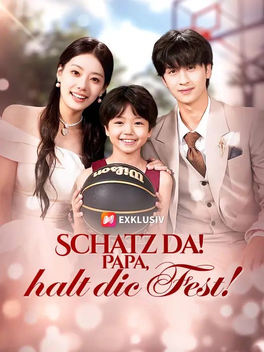 Schatz da! Papa, halt dich fest! | Komplette Serie | Short Drama Deutsch