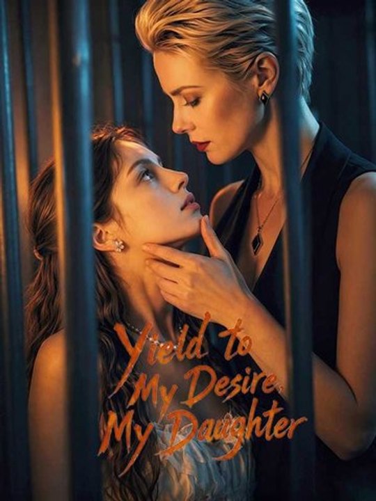 Yield to My Desire, My Daughter - Full