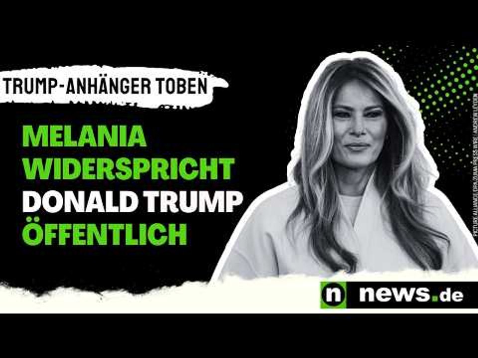 Melania Trump: Melania widerspricht Donald öffentlich - Trump-Anhänger toben