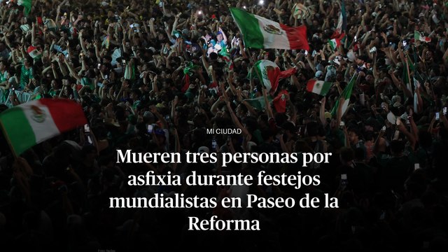 Mueren tres personas por asfixia durante festejos mundialistas en Paseo de la Reforma