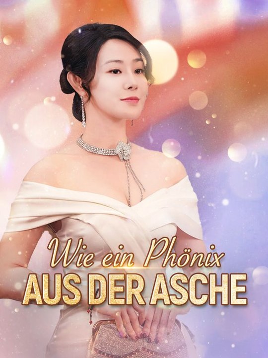 Wie ein Phönix aus der Asche Ganze Folge