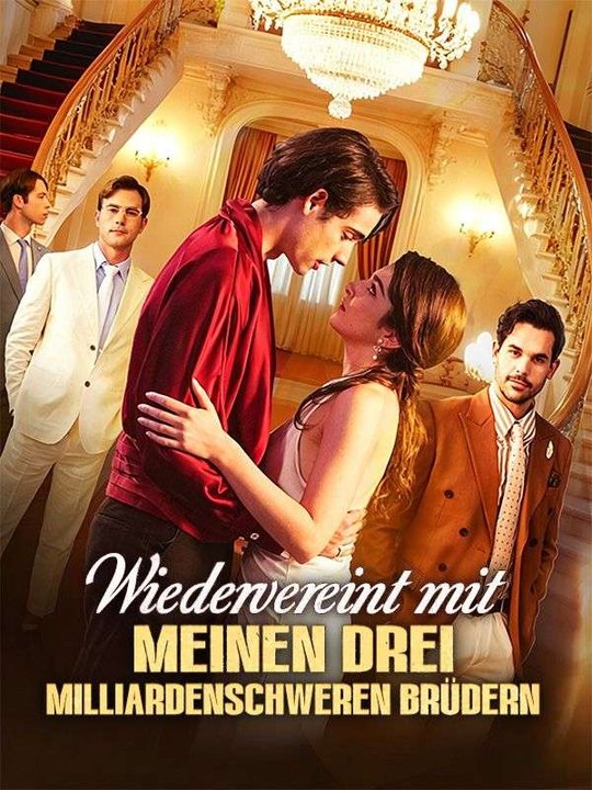 Wiedervereint mit meinen drei milliardenschweren Brüdern Ganze Folge