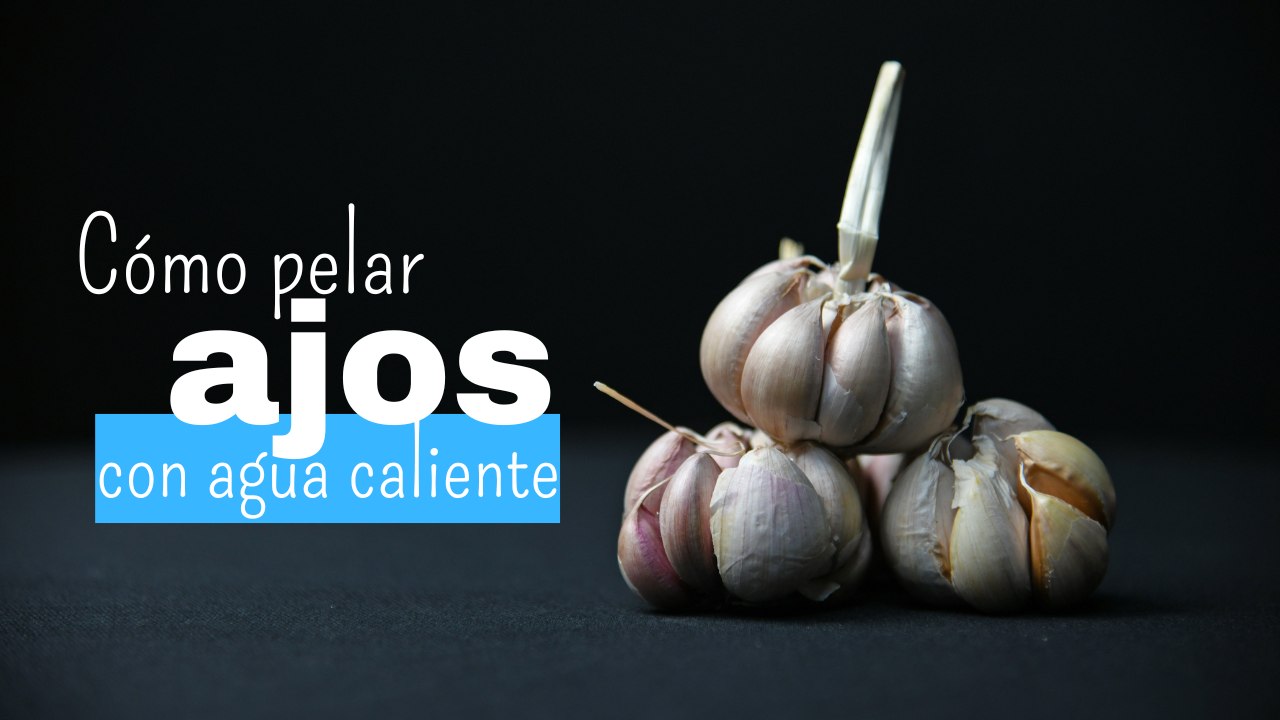 Cómo pelar ajos fácilmente con agua caliente