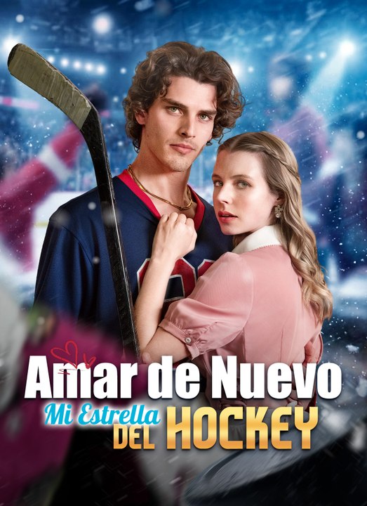 Amar de Nuevo, Mi Estrella del Hockey | Full 58 Eps SD Drama 2026