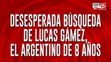 Desesperada búsqueda de Lucas Gámez, el argentino de 8 años