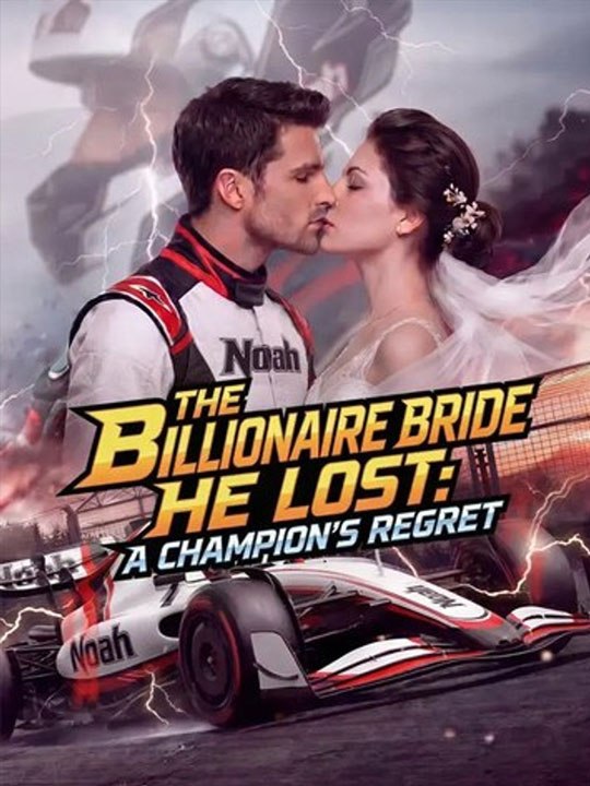 The Billionaire Bride He Lost- A Champion's Regret -🔥🔥🔥