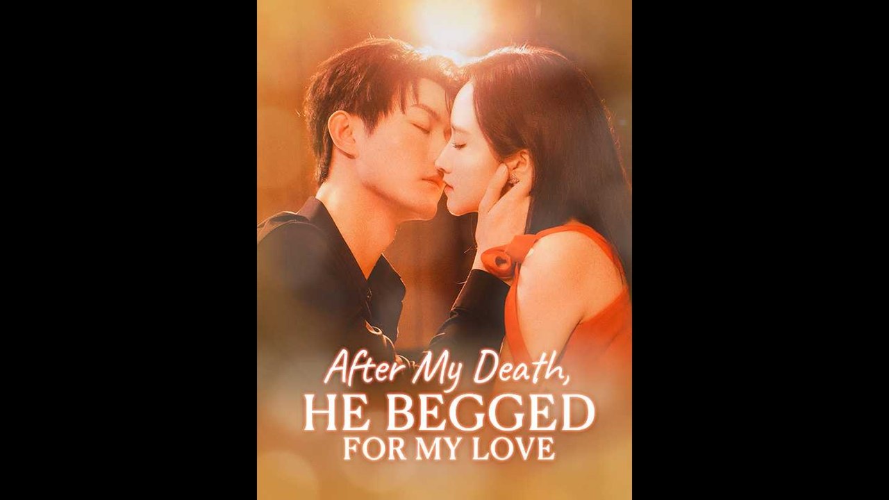 [EngSub] After My Death, He Begged for My Love | 🌎Aurora