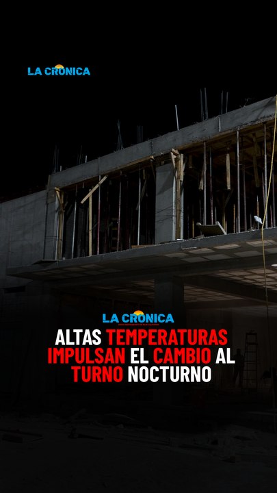 Altas temperaturas impulsan el cambio al turno nocturno