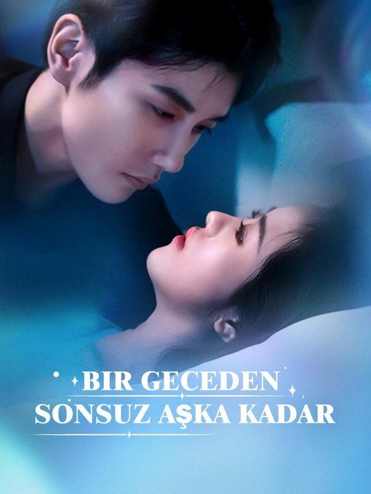 Bir Geceden Sonsuz Aşka Kadar Tam Film