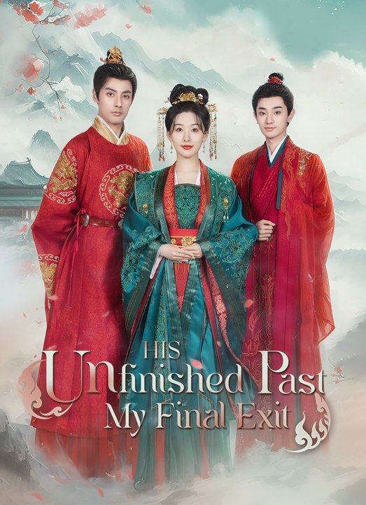His Unfinished Past, My Final Exit | Full 64 Eps SD Drama 2026