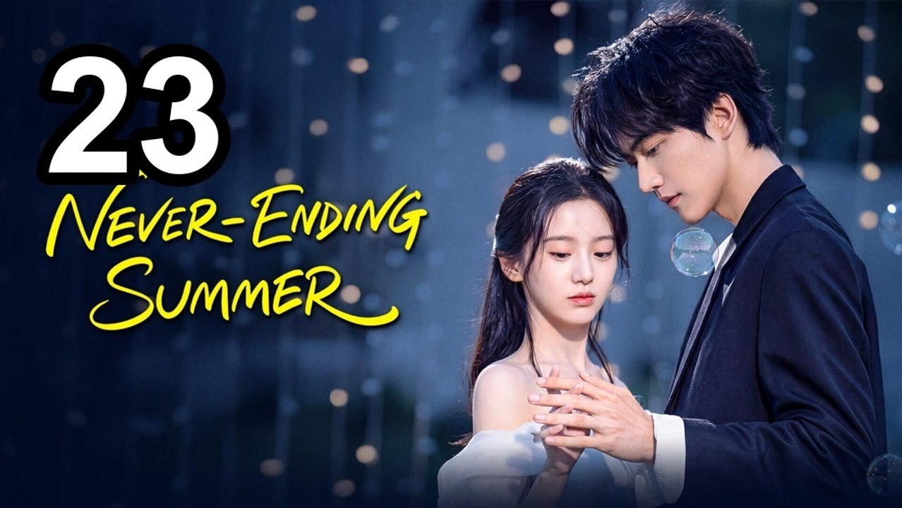 Never-Ending Summer - Episode 23 Asian Series EN SUB