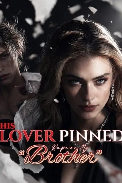 His Lover Pinned Rape on My “Brother” - Full HD