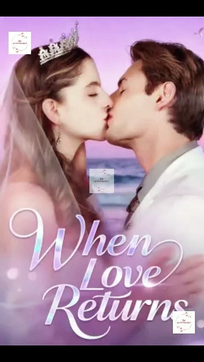When Love Returns Full Movie-Full Episode