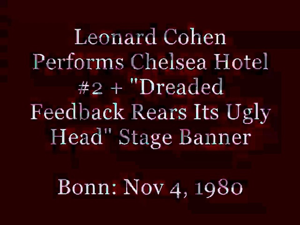 Leonard Cohen Performs Chelsea Hotel #2 +  Dreaded Feedback  - Bonn 1980