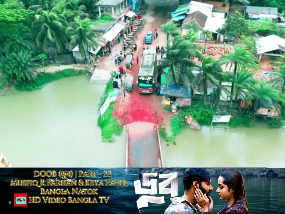 DOOB (ডুব) | Part 22 | Musfiq R Farhan | Keya Payel | New Bangla Natok | HD Video Bangla TV