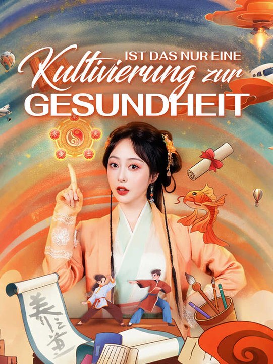 Ist das nur eine Kultivierung zur Gesundheit | Komplette Serie | Short Drama Deutsch