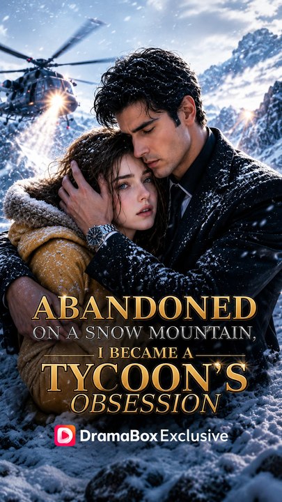 Abandoned on a Snow Mountain, I Became a Tycoon's Obsession - Full Episode (ENGSUB) | Billionaire Romance, Revenge, Short Drama #ADB