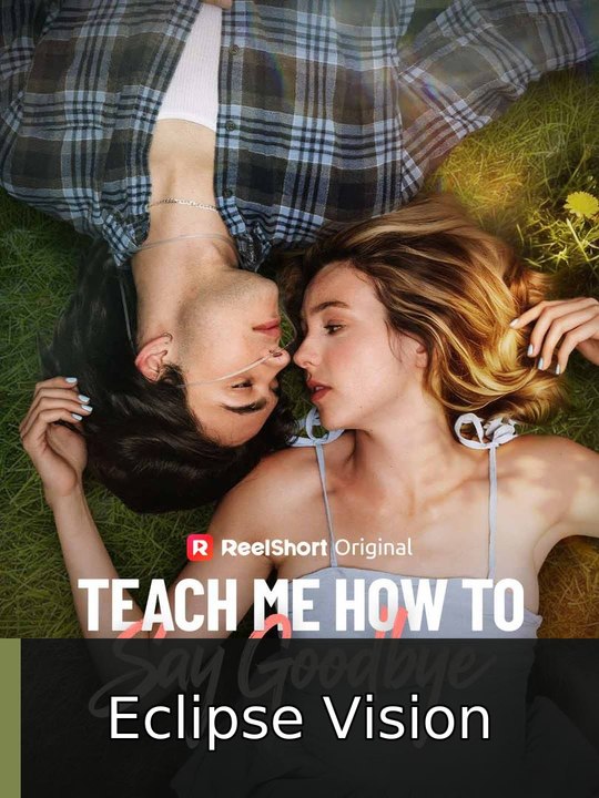 Teach Me How to Say Goodbye engsubtitle fullepisode🍿🍿🍿 Eclipse Vision