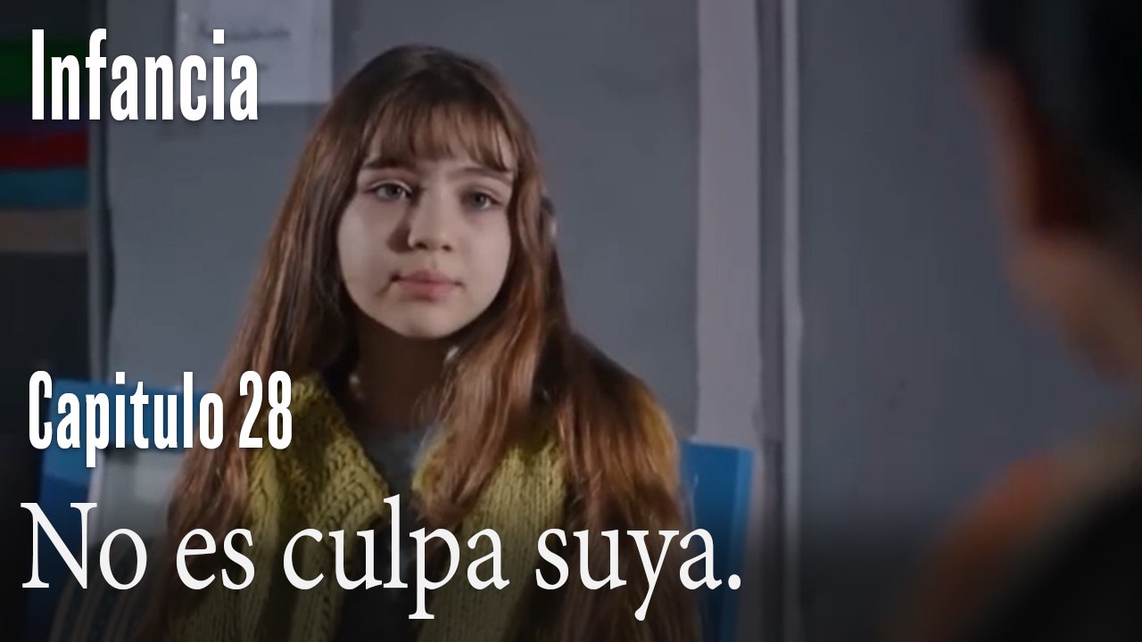 No es culpa suya.- İnfancia Episodio 28