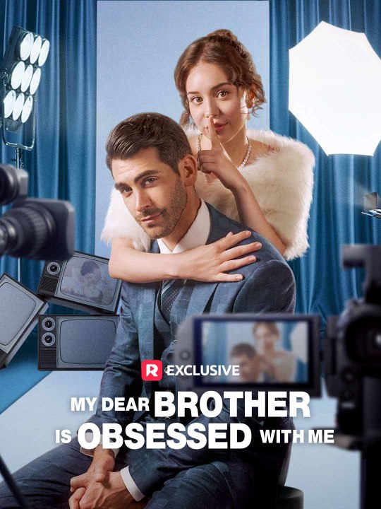 My Dear Brother is Obsessed With Me | Short Drama Full HD 720p