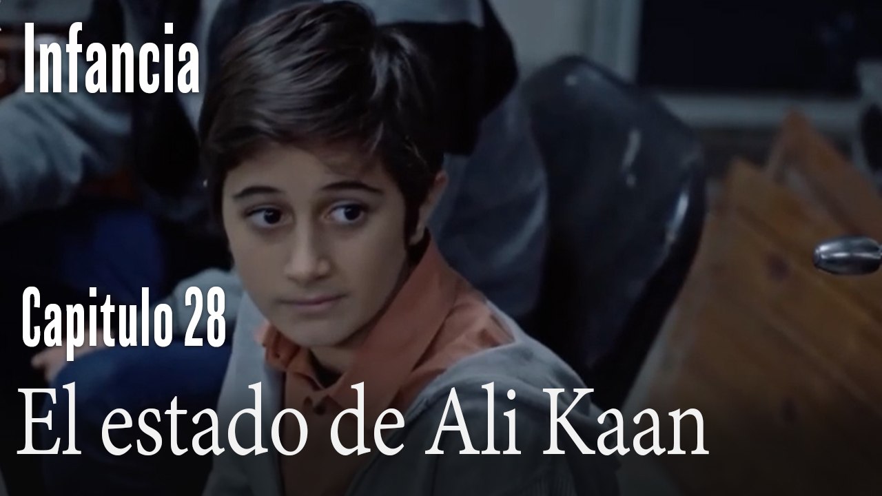 El estado de Ali Kaan- İnfancia Episodio 28