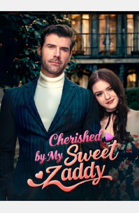 Cherished By My Sweet Zaddy-Drama FULL MOVIES ENGLISH SUB