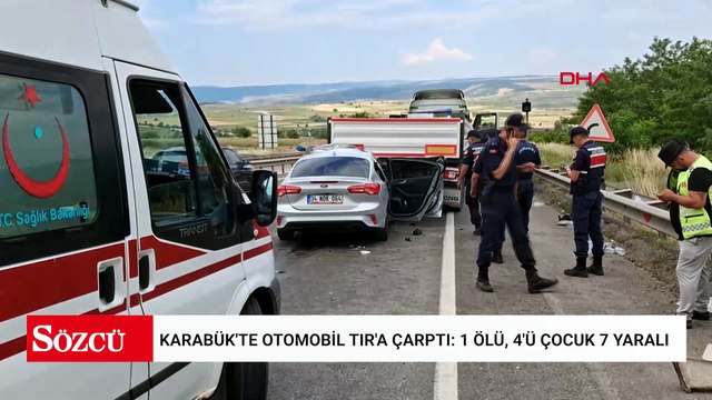 Karabük'te otomobil TIR'a çarptı: 1 ölü, 4'ü çocuk 7 yaralı