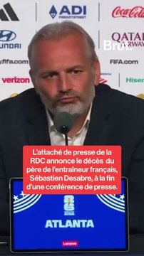 L'attaché de presse de la RDC annonce le décès du père de Sébastien Desabre, à la fin d'une conférence de presse.