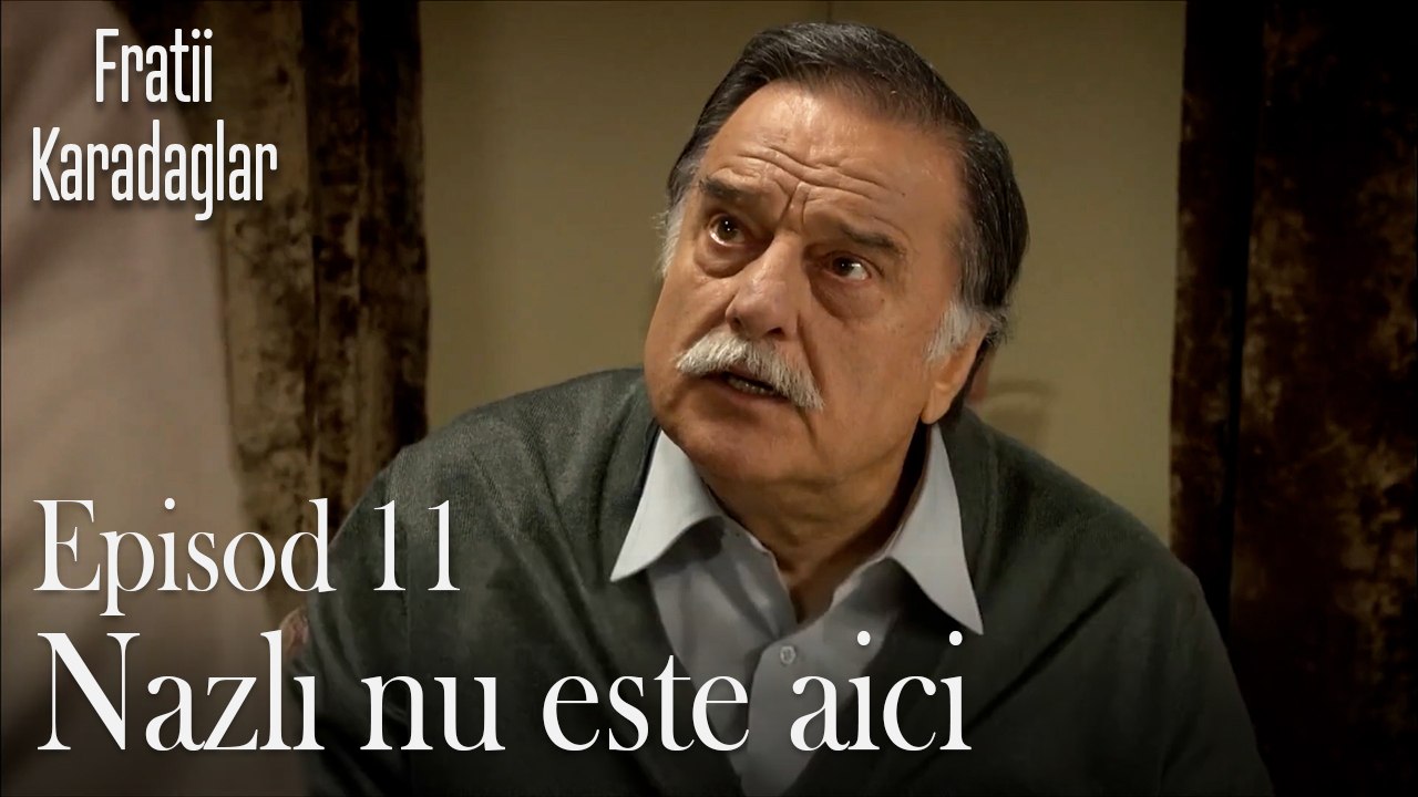 Nazlı nu este aici-Fratii Episod 11